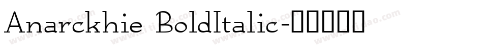 Anarckhie BoldItalic字体转换